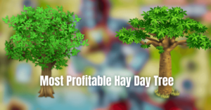 Most Profitable Hay Day Tree