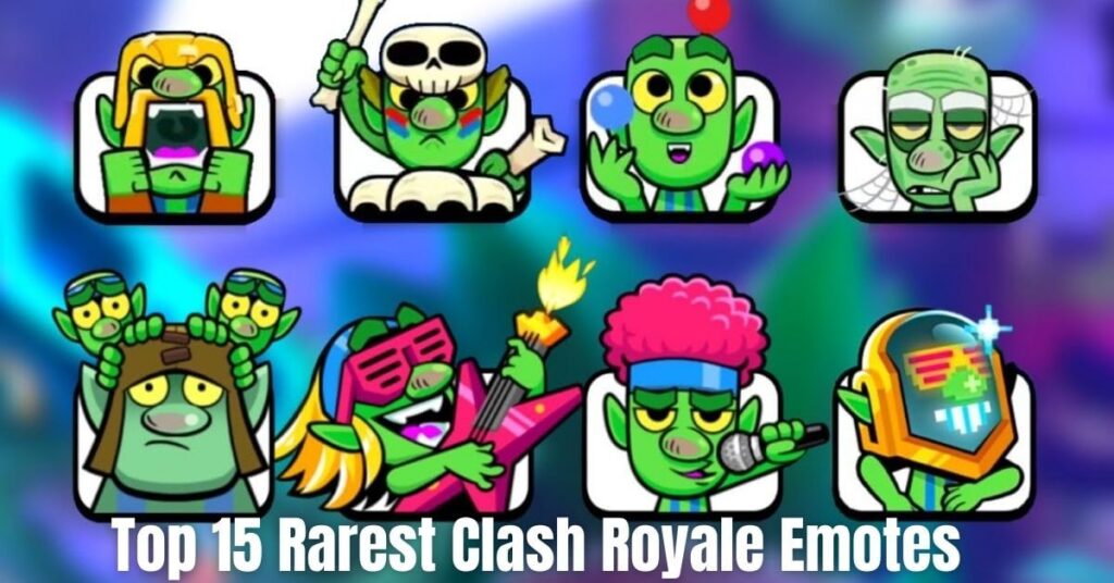 Top 15 Rarest Clash Royale Emotes