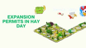 How to Get and Use Expansion Permits in Hay Day